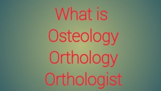 what is Osteology Orthology and Orthologistbonestudybonediseasestudyorthologist [upl. by Sirap942]