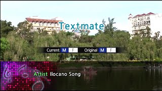 Textmate  Ilocano Song Karaoke Version [upl. by Tolkan630]