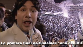 La primera final de Sudamericana de LDU [upl. by Redla]