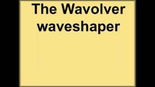 Wavolver waveshaper demo [upl. by Starkey]