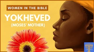 Jochebed  Yokheved the Mother of Moses Women in the Bible Study Series [upl. by Johnsson]