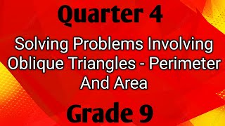 SOLVING PROBLEMS INVOLVING OBLIQUE TRIANGLES  PERIMETER AND AREA ll GRADE 9 MATHEMATICS Q4 [upl. by Suired]