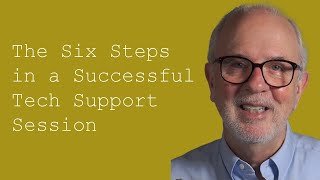 The Six Steps in a Successful Tech Support Session Customer Service Training 101 [upl. by Navap793]