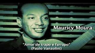 Amor de trapo e farrapo  Mauricy Moura Paulo Vanzolini [upl. by Ihp]