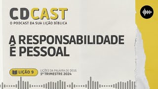 Lição 9  A Responsabilidade é Pessoal  Profª Thaís Morales  🎧CDCast CG 199 [upl. by Melisandra]