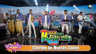 Raza Costeña  El Corrido de Moisés Colón Video Oficial [upl. by Teryl489]