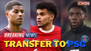 PSG want Rashford amp Diaz Chelsea rival Real Madrid for Davies BREAKING NEWS TODAY TRANSFER NEWS [upl. by Ellivnarg]