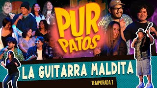 La GUITARRA Maldita  Pur de Patos T2 Ep 63 [upl. by Rehoptsirhc]