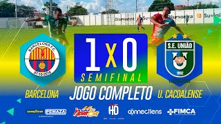 CAMPEONATO RONDONIENSE 2024  BARCELONA FC X SE UNIÃO CACOALENSE SEMIFINAL JOGO COMPLETO [upl. by Drusus]