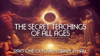 THE SECRET TEACHINGS OF ALL AGES Pt 1 of 4  Manly P Hall  full esoteric occult audiobook [upl. by Allyson]