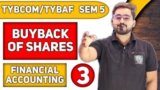 Buyback of Shares  Financial Accounting  TYBCom TYBAF Sem 5 Mumbai University [upl. by Einwahs]