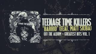 Teenage Time Killers  Barrio feat Matt Skiba [upl. by Joachim534]