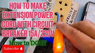 HOW TO MAKE EXTENSION POWER CORD WITH CIRCUIT BREAKER 15 AMPERE AND 220 VOLTS AC [upl. by Nolan411]