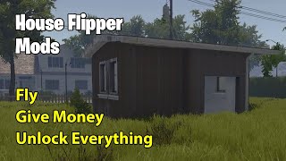 How to Mod House Flipper Give Money Unlock Everything Fly  more [upl. by Ravi]