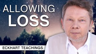 Beyond the Form Allowing Loss  Eckhart Tolle Teachings [upl. by Edith22]