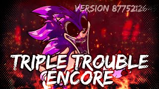 FanFinished Triple Trouble Encore Version 72132145375713  FNF Vs SonicEXE Fanmade [upl. by Queri]