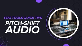 Pro Tools Quick Tip  Pitch Shift Audio Clip [upl. by Roderigo]