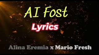 Ai Fost  Lyrics  Alina Eremia x Mario Fresh [upl. by Ttayh]