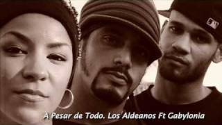 A Pesar de Todo Los Aldeanos Ft Gabylonia [upl. by Bobseine]