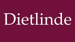 How to Pronounce Dietlinde Correctly in German [upl. by Hillhouse412]