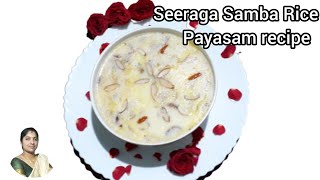 Seeraga Samba Rice Payasam  Payasam  recipe  Maha world [upl. by Bui]