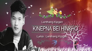 KINEPNA BEI HINKHOLENTHANG KIPGEN  LATEST THADOU KUKI SONG [upl. by Eeimaj]