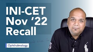 Exam Recall Series INI CET Nov 22  Ophthalmology [upl. by Okimat459]