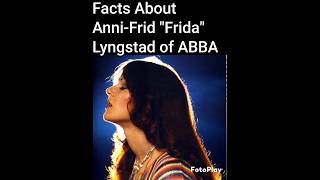 Facts About AnniFrid quotFridaquot Lyngstad of ABBA [upl. by Ilera219]