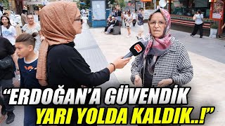 quotErdoğana güvendik yarı yolda kaldıkquot dedi  Sokak Röportajları [upl. by Groos]