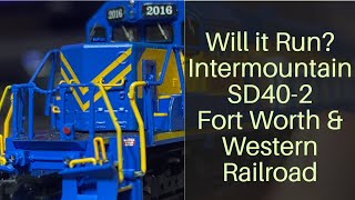 Will it Run  N Scale Intermountain SD402 Fort Worth and Western Railroad Trains with Shane Ep 81 [upl. by Kilby331]