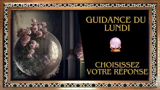 GUIDANCE DU LUNDI  choisissez votre réponse [upl. by Massarelli]