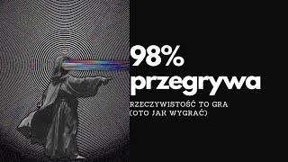 98 przegrywa Rzeczywistość to Gra Oto jak wygrać [upl. by Aleras]