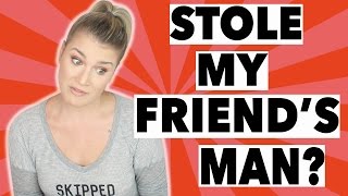 STORYTIME I STOLE MY FRIENDS MAN [upl. by Harewood]