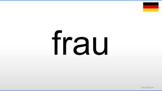 How to pronounce Frau German [upl. by Pen]