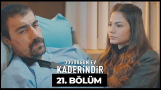 Doğduğun Ev Kaderindir  21 Bölüm [upl. by Andrade932]