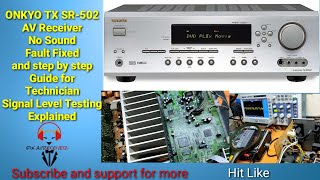 Onkyo TX SR 502 AV Receiver No Sound Fault Fixed and Step by Step Guide for tech How to Test Signal [upl. by Savvas]