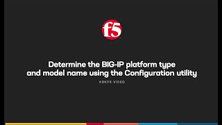 Determine the BIGIP platform type and model name using the Configuration utility [upl. by Orfurd181]