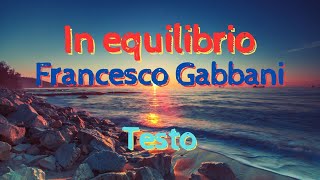 In equilibrio  Francesco Gabbani  Testo [upl. by Yajeet352]