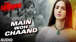 Main Woh Chaand FULL AUDIO Song  TERAA SURROOR  Himesh Reshammiya Farah Karimaee  TSeries [upl. by Spencer]