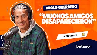 quotMuchos amigos desaparecieronquot  Paolo Guerrero  Betsson Perú [upl. by Hobey]