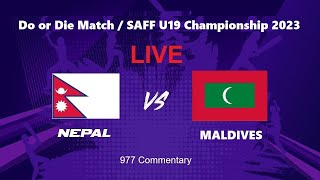 🔴Live Nepal vs Maldives  SAFF U19 Championship 2023  Live Stream and Watch along  Do or Die [upl. by Jayne]