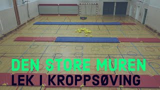 Lek i kroppsøving 1 Den Store Muren [upl. by Adiesirb]