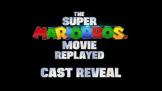 The Super Mario Bros Movie REPLAYED  Cast Reveal [upl. by Elias]