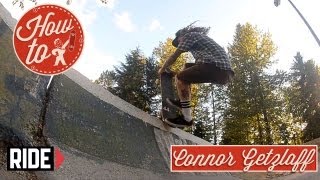 HowTo Skateboarding Rocket Blunt to Fakie with Connor Getzlaff [upl. by Merth]