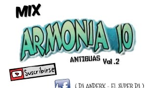 Mix Armonia 10 Antiguas vol2  Dj Anderx  El Super Dj [upl. by Sidonnie]