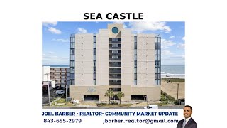 SEA CASTLE  Market Update Joel Barber Realtor  Myrtle Beach 8436552979 [upl. by Brieta999]