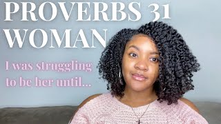 I Misunderstood the Proverbs 31 Woman  Bible Study [upl. by Selassie]