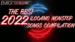 ILOCANO NONSTOP SONGS COMPILATION  THE BEST 2022 ILOCANO SONGS ilocanomelodyofficial [upl. by Ursulina]