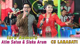 OBAT MUMET LUUR ATIM SATUS  SISKA ARUM  LORO ASMORO  CS LARASATI [upl. by Schaumberger]