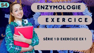 Enzymologie S4 Série 1 d exercice EX 1 [upl. by Nicodemus]